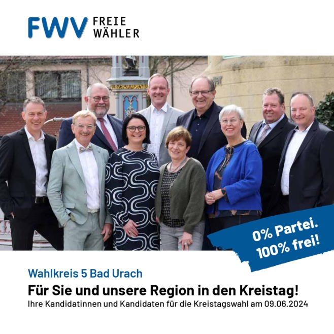 FWV Freie Wähler Wahlkreis 5 Bad Urach - 0% Partei 100% frei - Für Sie und unsere Region in den Kreistag!